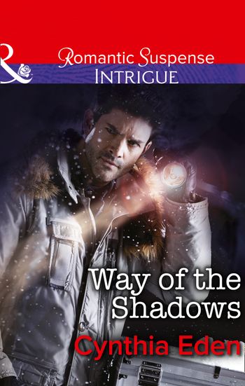 Shadow Agents: Guts and Glory - Way of the Shadows (Shadow Agents: Guts and Glory, Book 4) (Mills & Boon Intrigue): Fourth edition - Cynthia Eden