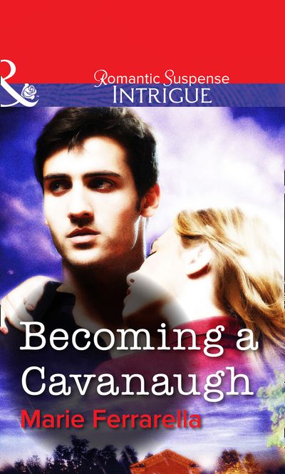 Cover image for Becoming A Cavanaugh (Mills & Boon Intrigue): First edition - Marie Ferrarella