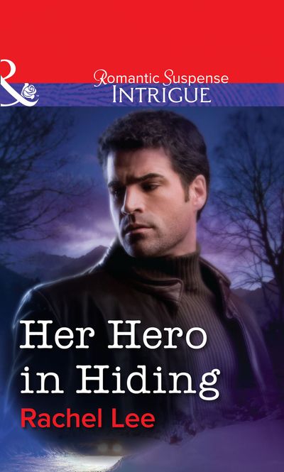 Cover image for Her Hero In Hiding (Mills & Boon Intrigue): First edition - Rachel Lee