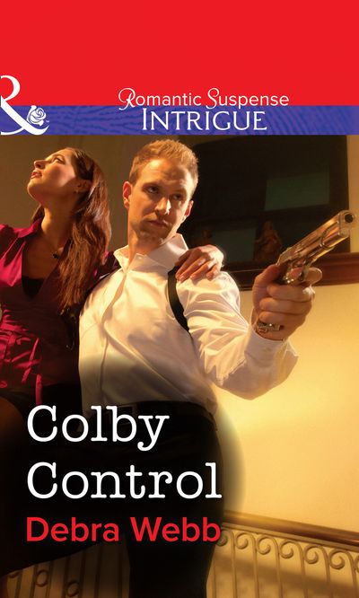 Cover image for Colby Control (Mills & Boon Intrigue): First edition - Debra Webb