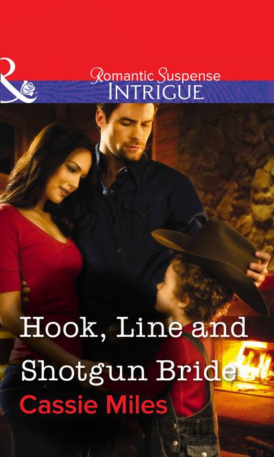 Cover image for Hook, Line and Shotgun Bride (Mills & Boon Intrigue): First edition - Cassie Miles