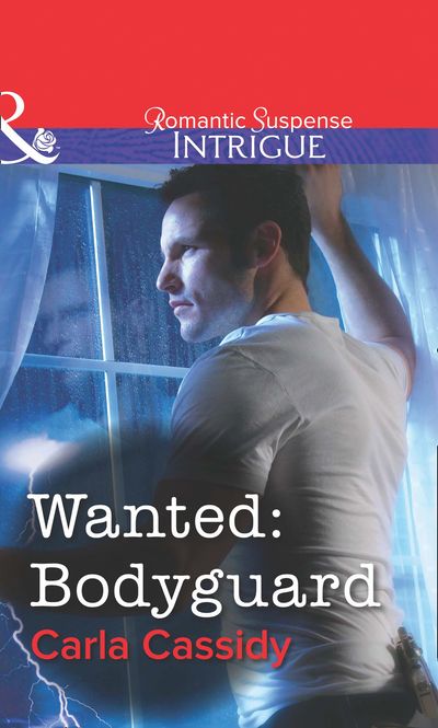 Cover image for Wanted: Bodyguard (Mills & Boon Intrigue): First edition - Carla Cassidy