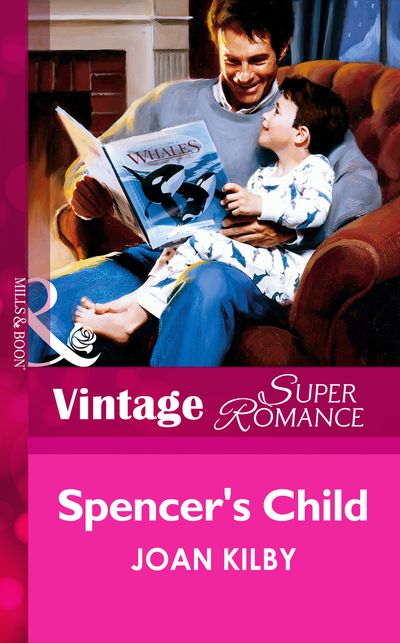 Cover image for Spencer's Child (Mills & Boon Vintage Superromance): First edition - Joan Kilby