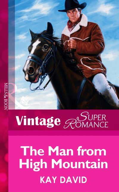 Cover image for The Man From High Mountain (Mills & Boon Vintage Superromance): First edition - Kay David