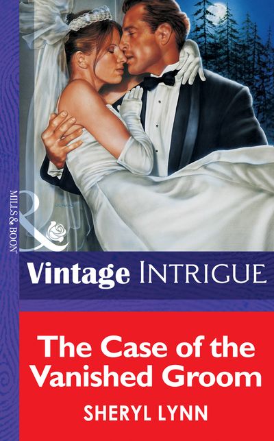 Cover image for The Case Of The Vainshed Groom (Mills & Boon Vintage Intrigue): First edition - Sheryl Lynn