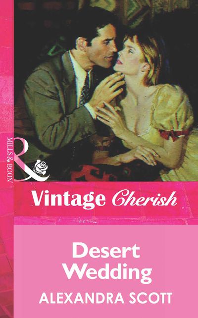Cover image for Desert Wedding (Mills & Boon Vintage Cherish): First edition - Alexandra Scott