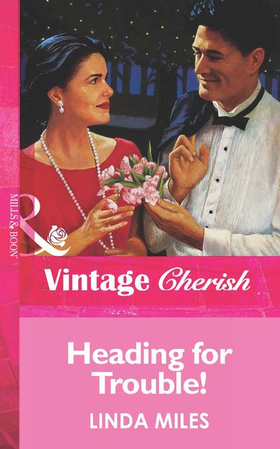 Cover image for Heading For Trouble! (Mills & Boon Vintage Cherish): First edition - Linda Miles