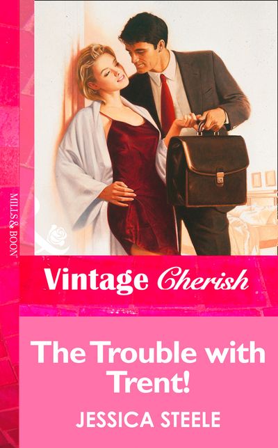 Cover image for The Trouble with Trent! (Mills & Boon Vintage Cherish): First edition - Jessica Steele