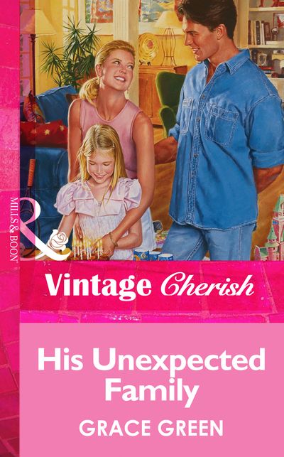 Cover image for His Unexpected Family (Mills & Boon Vintage Cherish): First edition - Grace Green