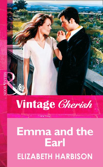 Cover image for Emma and the Earl (Mills & Boon Vintage Cherish): First edition - Elizabeth Harbison