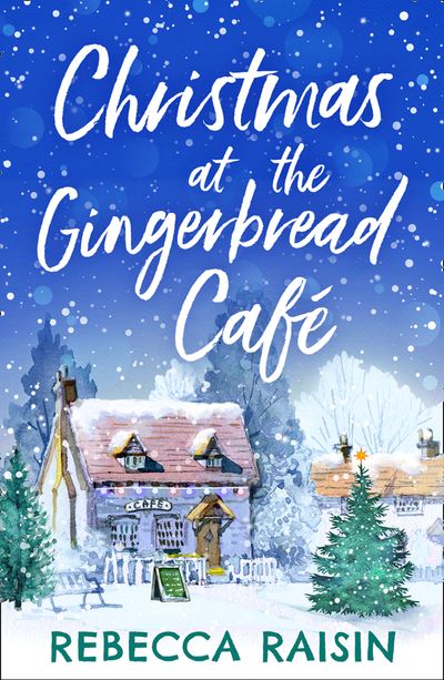 The Gingerbread Café - Christmas At The Gingerbread Café (The Gingerbread Café, Book 1): First edition - Rebecca Raisin