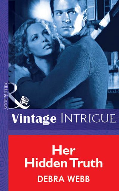 Cover image for Her Hidden Truth (Mills & Boon Vintage Intrigue): First edition - Debra Webb