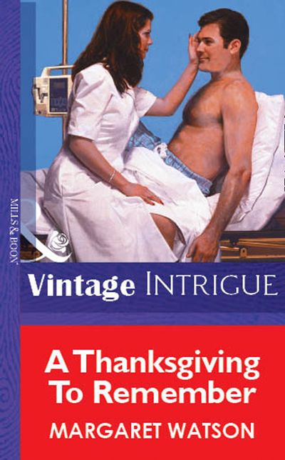 Cover image for A Thanksgiving To Remember (Mills & Boon Vintage Intrigue): First edition - Margaret Watson