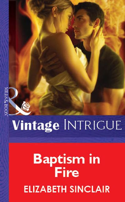 Cover image for Baptism In Fire (Mills & Boon Vintage Intrigue): First edition - Elizabeth Sinclair