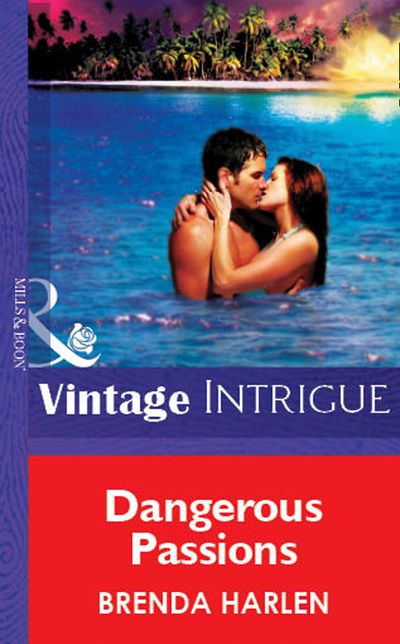 Cover image for Dangerous Passions (Mills & Boon Vintage Intrigue): First edition - Brenda Harlen