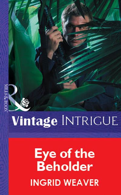 Cover image for Eye of the Beholder (Mills & Boon Vintage Intrigue): First edition - Ingrid Weaver