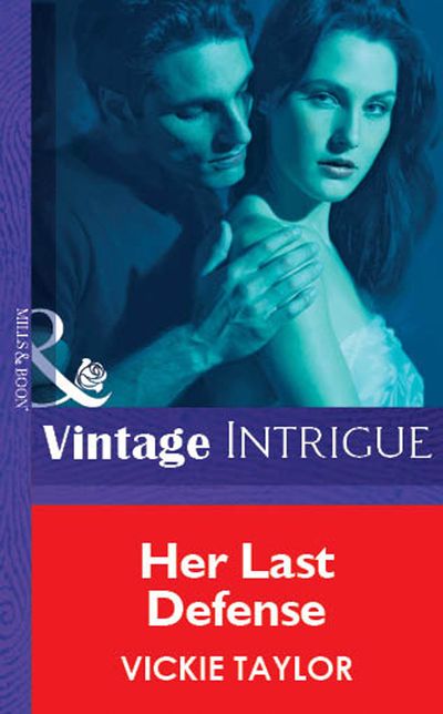 Cover image for Her Last Defense (Mills & Boon Vintage Intrigue): First edition - Vickie Taylor