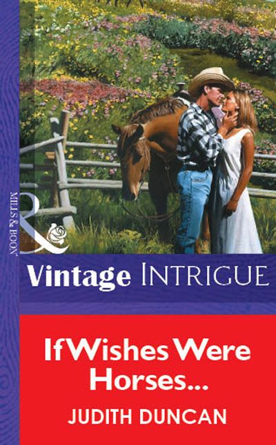 Cover image for If Wishes Were Horses... (Mills & Boon Vintage Intrigue): First edition - Judith Duncan