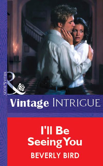 Cover image for I'll Be Seeing You (Mills & Boon Vintage Intrigue): First edition - Beverly Bird
