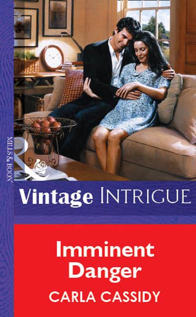 Cover image for Imminent Danger (Mills & Boon Vintage Intrigue): First edition - Carla Cassidy