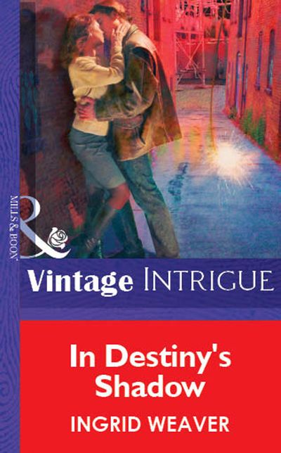 Cover image for In Destiny's Shadow (Mills & Boon Vintage Intrigue): First edition - Ingrid Weaver
