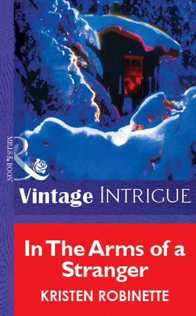 Cover image for In The Arms Of A Stranger (Mills & Boon Vintage Intrigue): First edition - Kristen Robinette
