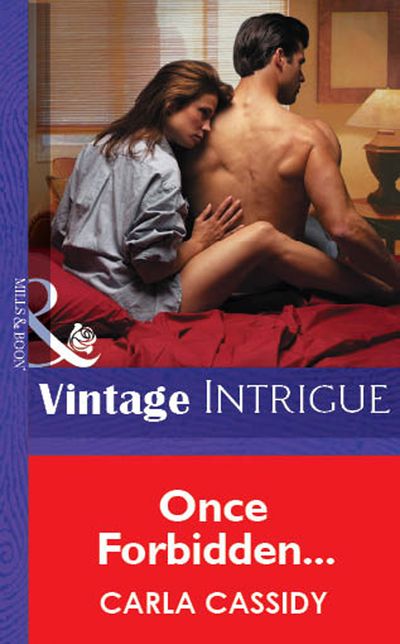 Cover image for Once Forbidden... (Mills & Boon Vintage Intrigue): First edition - Carla Cassidy