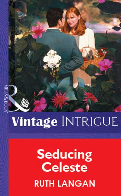 Cover image for Seducing Celeste (Mills & Boon Vintage Intrigue): First edition - Ruth Langan