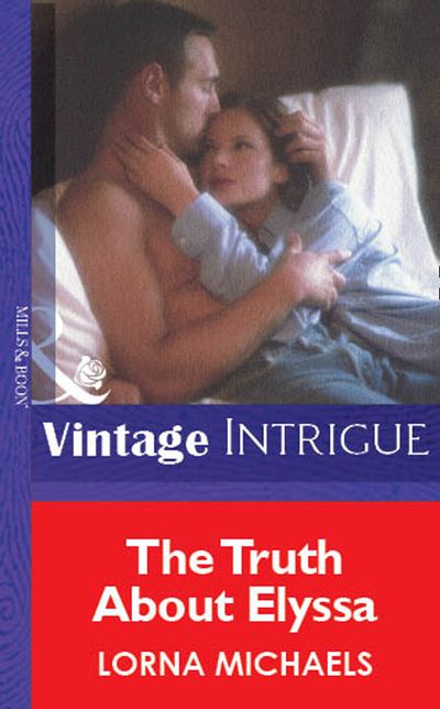Cover image for The Truth About Elyssa (Mills & Boon Vintage Intrigue): First edition - Lorna Michaels