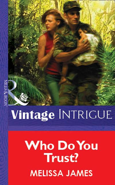 Cover image for Who Do You Trust? (Mills & Boon Vintage Intrigue): First edition - Melissa James