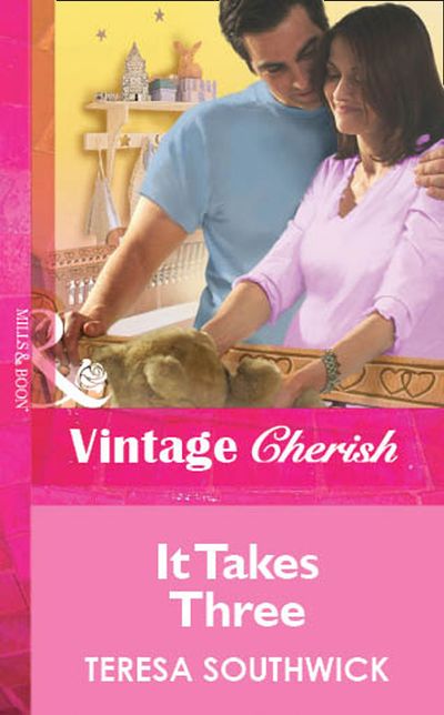 Cover image for It Takes Three (Mills & Boon Vintage Cherish): First edition - Teresa Southwick