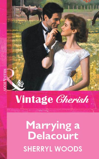 Cover image for Marrying a Delacourt (Mills & Boon Vintage Cherish): First edition - Sherryl Woods