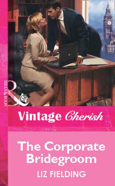 Cover image for The Corporate Bridegroom (Mills & Boon Vintage Cherish): First edition - Liz Fielding