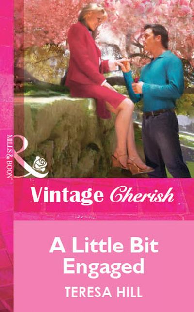 Cover image for A Little Bit Engaged (Mills & Boon Vintage Cherish): First edition - Teresa Hill