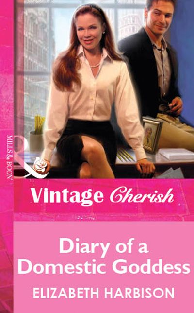 Cover image for Diary of a Domestic Goddess (Mills & Boon Vintage Cherish): First edition - Elizabeth Harbison