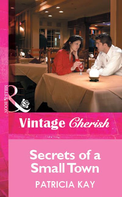 Cover image for Secrets of a Small Town (Mills & Boon Vintage Cherish): First edition - Patricia Kay