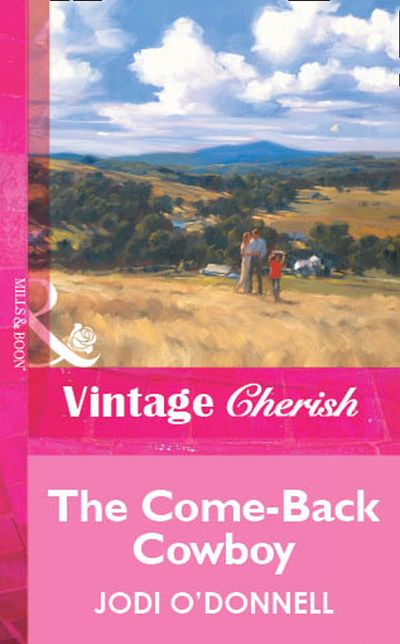 Cover image for The Come-Back Cowboy (Mills & Boon Vintage Cherish): First edition - Jodi O'Donnell