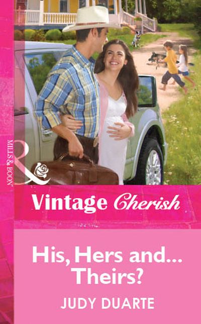 Cover image for His, Hers and...Theirs? (Mills & Boon Vintage Cherish): First edition - Judy Duarte