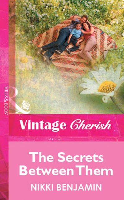 Cover image for The Secrets Between Them (Mills & Boon Vintage Cherish): First edition - Nikki Benjamin