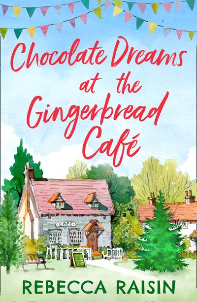 The Gingerbread Café - Chocolate Dreams At The Gingerbread Cafe (The Gingerbread Café, Book 2): First edition - Rebecca Raisin