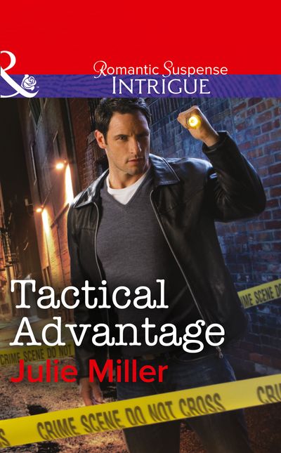 The Precinct: Task Force - Tactical Advantage (The Precinct: Task Force, Book 3) (Mills & Boon Intrigue): First edition - Julie Miller