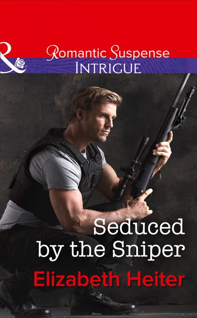Cover image for The Lawmen - Seduced by the Sniper (The Lawmen, Book 2) (Mills & Boon Intrigue): First edition - Elizabeth Heiter