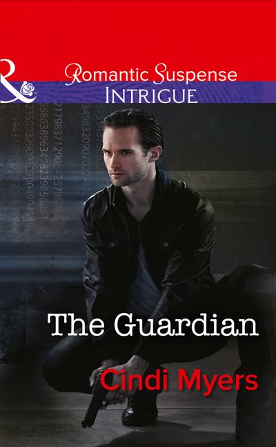Cover image for The Ranger Brigade - The Guardian (The Ranger Brigade, Book 1) (Mills & Boon Intrigue): First edition - Cindi Myers