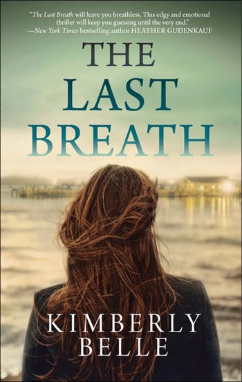The Last Breath: First edition - Kimberly Belle