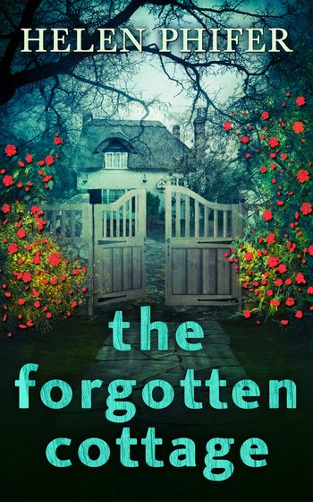 The Annie Graham crime series - The Forgotten Cottage (The Annie Graham crime series, Book 3): First edition - Helen Phifer