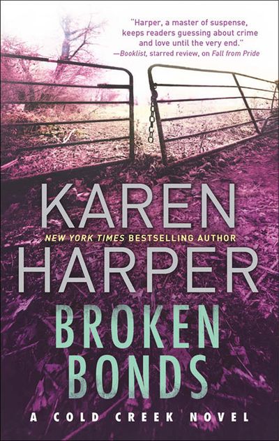 Cold Creek - Broken Bonds (Cold Creek, Book 3): First edition - Karen Harper