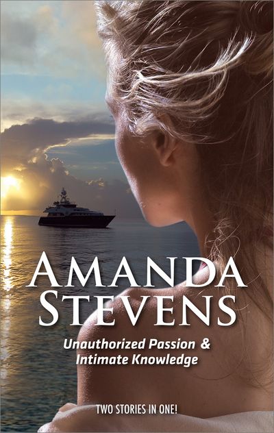 Cover image for Unauthorized Passion: Unauthorized Passion / Intimate Knowledge (Mills & Boon Intrigue): First edition - Amanda Stevens