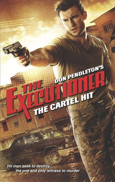 The Cartel Hit: First edition - Don Pendleton