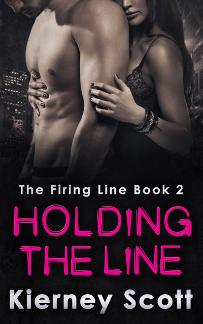 Holding The Line: First edition - Kierney Scott