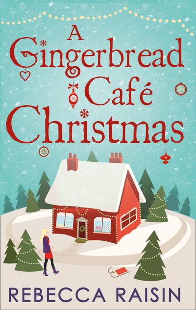 Cover image for A Gingerbread Café Christmas: Christmas at the Gingerbread Café / Chocolate Dreams at the Gingerbread Cafe / Christmas Wedding at the Gingerbread Café: First edition - Rebecca Raisin